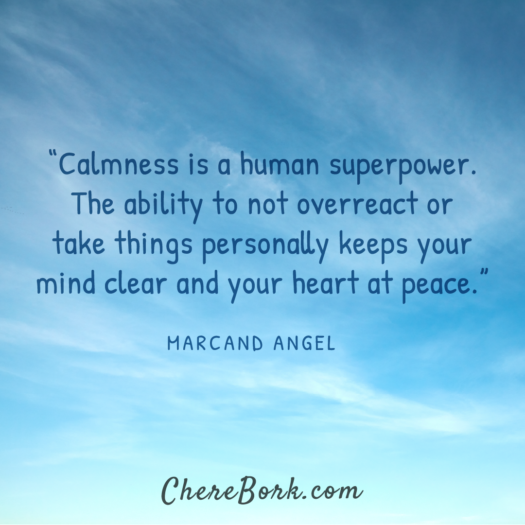 Calmness is a human superpower - Abundant Monday from Chere Bork