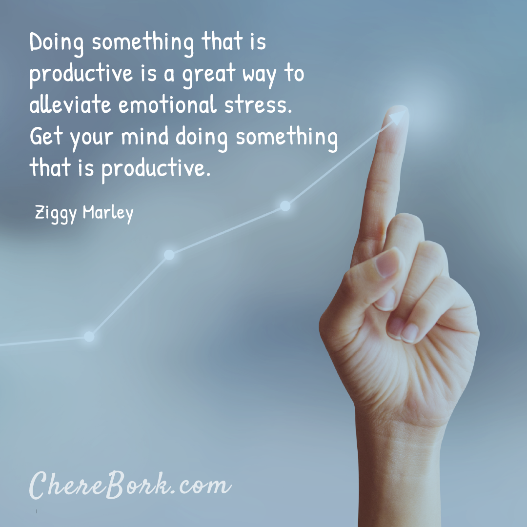 Doing something that is productive is a great way to alleviate emotional stress. Get your mind doing something that is productive. -Ziggy Marley