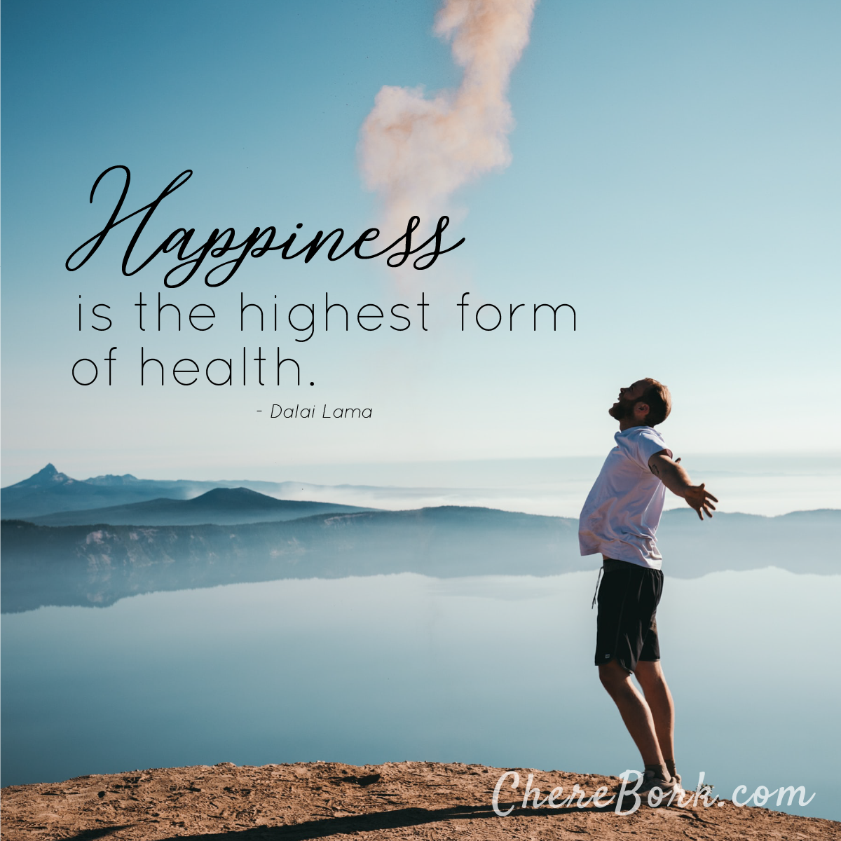 Happiness is the highest form of health. -Dalai Lama