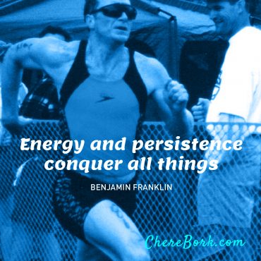 Energy and persistence conquer all things. -Benjamin Franklin